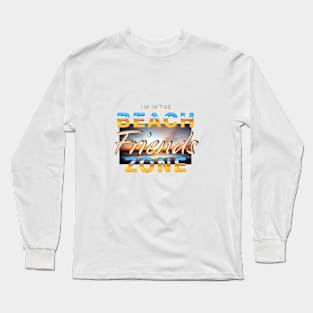 Beach Friends Zone Long Sleeve T-Shirt